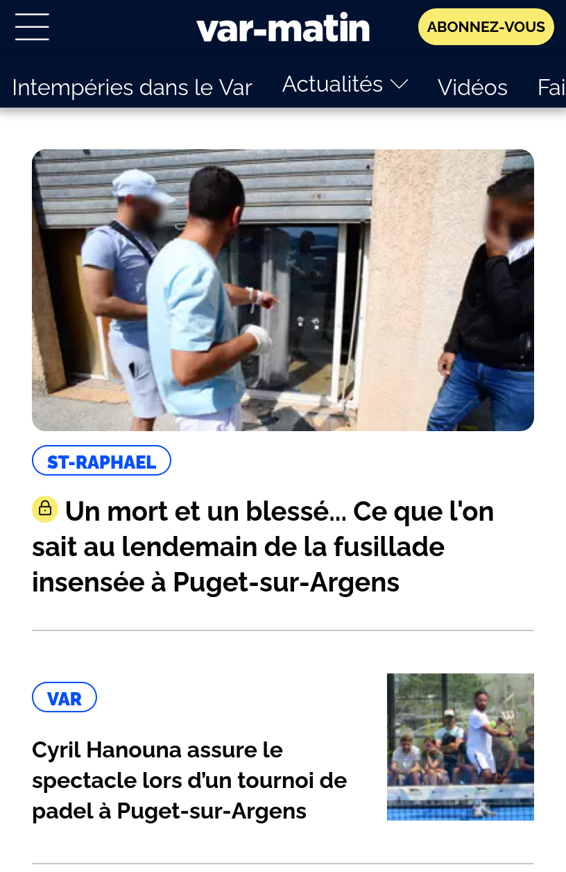 Capture d'écran du site de Var Matin montrant deux articles en une. Premer article : « Un mort et un blessé... Ce que l'on sait au lendemain de la fusillade insensée à Puget-sur-Argens » ; Deuxième article : « Cyril Hanouna assure le spectacle lors d'un tournoi de padel à Puget-sur-Argens »