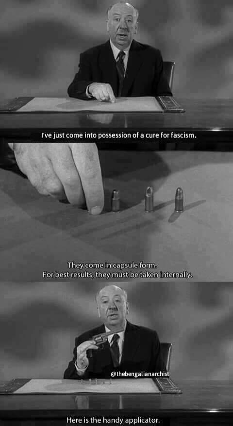 Alfred Hitchcock presenting a bullet as a cure for fascism, with a revolver as its handy applicator