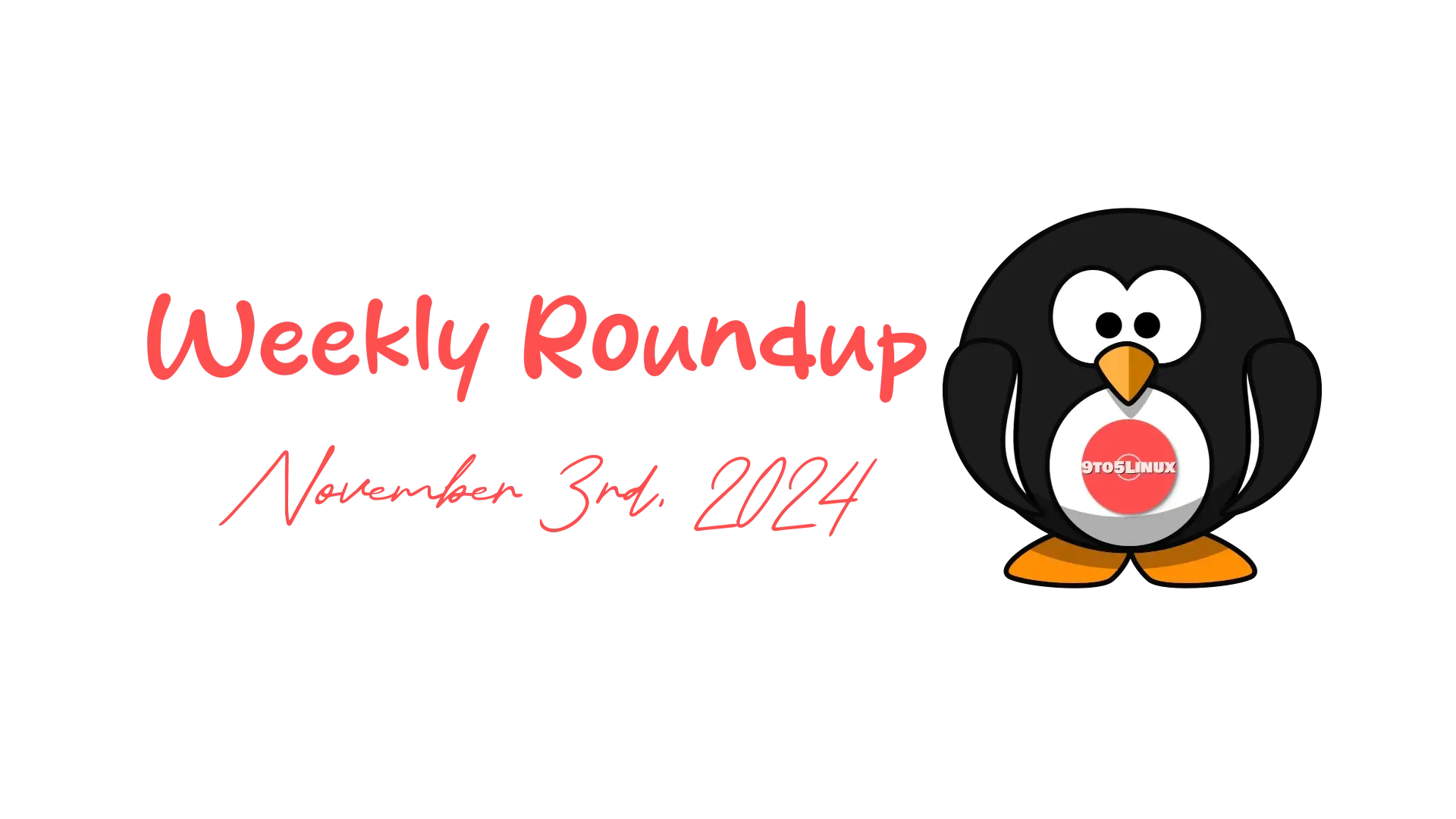 9to5Linux Weekly Roundup for November 3rd, 2024